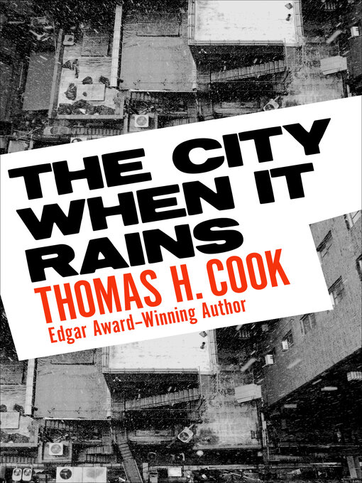 Title details for The City When It Rains by Thomas H. Cook - Available